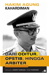 Hakim Agung Kahardiman : Dari Oditur, Opstib, hingga Arbiter