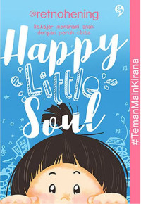 Image of Happy little soul: belajar memahami anak dengan penuh cinta