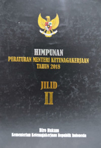 Image of Himpunan Peraturan Menteri Ketenagakerjaan Tahun 2018 Jilid II