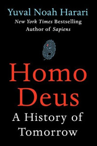 Homo Deus : A Brief History Of Tomorrow
