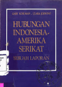 Hubungan Indonesia - Amerika Serikat sebuah laporan