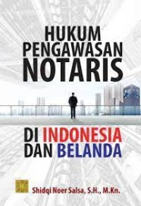 Image of Hukum pengawasan Notaris Di Indonesia Dan Belanda