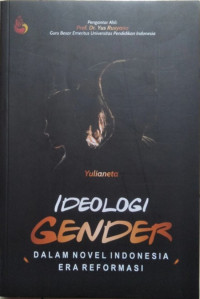 Ideologi Gender dalam Novel Indonesia Era Reformasi