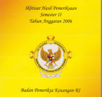 Ikhtisar Hasil Pemeriksaan Semester II Tahun Anggaran 2006