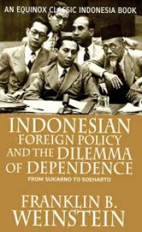 Indonesia Foreign Policy And The Dilemma Of Dependence