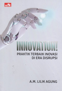 Innovation! Praktik Terbaik Inovasi Di Era Disrupsi