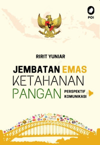 Jembatan Emas Ketahanan Pangan: Perspektif Komunikasi