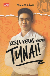Kerja Keras Dibayar Tunai!