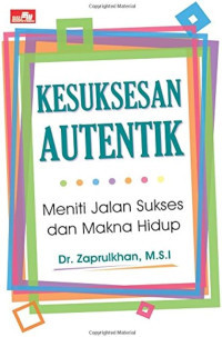 Image of Kesuksesan autentik: meniti jalan sukses dan makna hidup