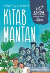 Image of Kitab Mantan ; 50+ Tanda Kenapa Status Dia Harus Berubah Jadi Mantan