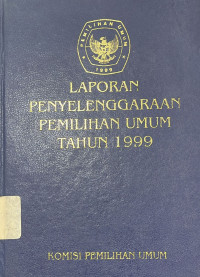 Image of Laporan Penyelenggaraan Pemilihan Umum Tahun 1999