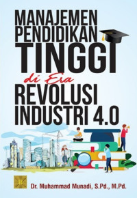 Manajemen pendidikan tinggi di era revolusi industri 4.0
