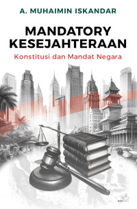 Image of Mandatory Kesejahteraan: Konstitusi dan Mandat Negara