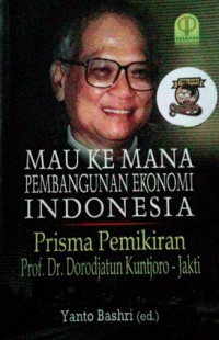 Image of Mau kemana pembangunan ekonomi indonesia?