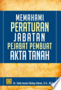 Memahami Peraturan Jabatan Pejabat Pembuat Akta Tanah