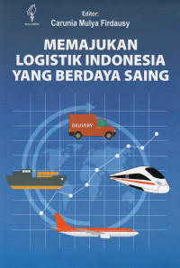 Memajukan Logistik Indonesia yang Berdaya Saing
