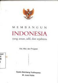 Membangun Indonesia yang Aman, Adil dan Sejahtera