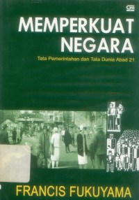 Memperkuat negara : TATA PEMERINTAHAN DAN TATA DUNIA ABAD 21