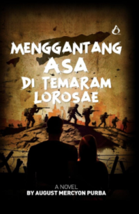 Image of Menggantang Asa Di Temaram Lorosae
