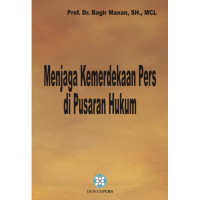Menjaga Kemerdekaan Pers di Pusaran Hukum