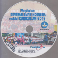 Menyiapkan Generasi Emas Indonesia Melalui Kurikulum 2013