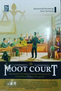 Moot Court: Membedah Peradilan Pidana Dalam Kelas Pendidikan