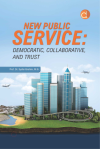 New Public Service: Democratic, Collaborative, and Trust