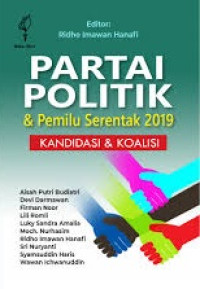 Partai politik dan pemilu serentak 2019: kandidsi & koalisi