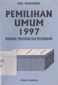 Pemilihan Umum 1997 pedoman, peraturan dan pelaksanaan
