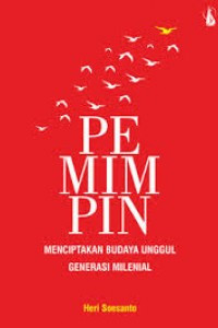 Pemimpin: Menciptakan Budaya Unggul Generasi Milenial