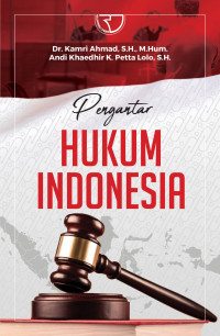 Mengenal dan Memahami Hukum Indonesia Sebuah Pengantar