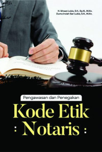 Pengawasan dan Penegakan Kode Etik Notaris