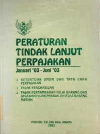 Image of Peraturan Tindak Lanjut Perpajakan Januari 03 - Juni 03
