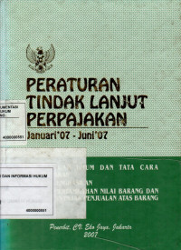 Image of peraturan tindak lanjut perpajakan januari 07 - juni 07