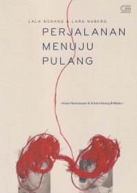 Perjalanan Menuju Pulang: Kisah Perempuan di antara Ruang & Waktu