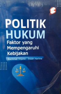 Politik Hukum : Faktor Yang Mempengaruhi Kebijakan