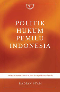 Politik hukum pemilu Indonesia