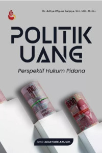 Politik Uang: Perspektif Hukum Pidana