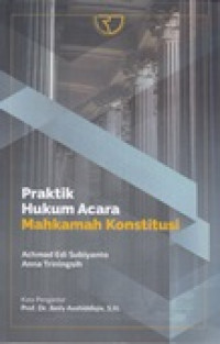 Praktik hukum acara mahkamah konstitusi