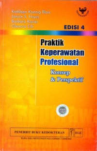 Praktik Keperawatan Profesional: Konsep dan Perspektif. Edisi 4