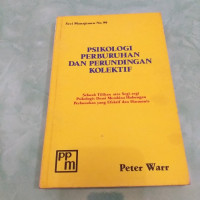 PSikologi Perburuhan dan Perundingan Kolektif: Sebuah Tilikan atas Segi-segi Psikologis Demi Membina Hubungan Perburuhan yan Efektif dan Harmonis