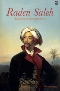 Image of Raden Saleh : kehidupan dan karyanya