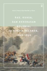Ras, Kuasa, dan Kekerasan Kolonial di Hindia Belanda 1808-1830