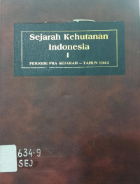 Image of Sejarah kehutanan indonesia I : Periode Pra Sejarah - Tahun 1942