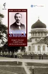 SNOUCK: Biografi Ilmuwan Christiaan Snouck Hurgronje