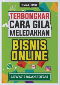 Terbongkar Cara Gila Meledakkan Bisnis Online Lewat 9 Jalan