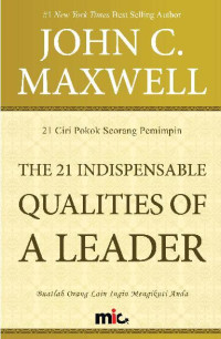 The 21 Indispensable Qualities of A Leader
