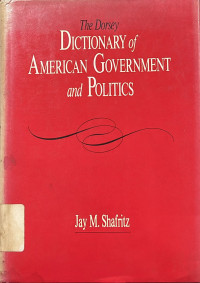 Image of The Dorsey Dictionary of American Government and Politics