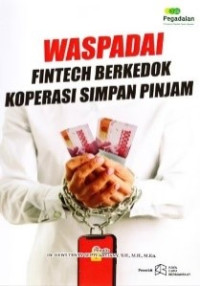 Waspadai Fintech Berkedok Koperasi Simpan Pinjam