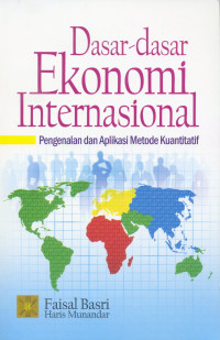 Dasar-dasar ekonomi internasional : pengenalan dan aplikasi metode kuantitaif